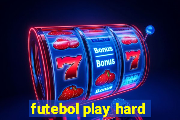 futebol play hard